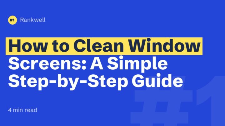 How to Clean Window Screens: A Simple Step-by-Step Guide