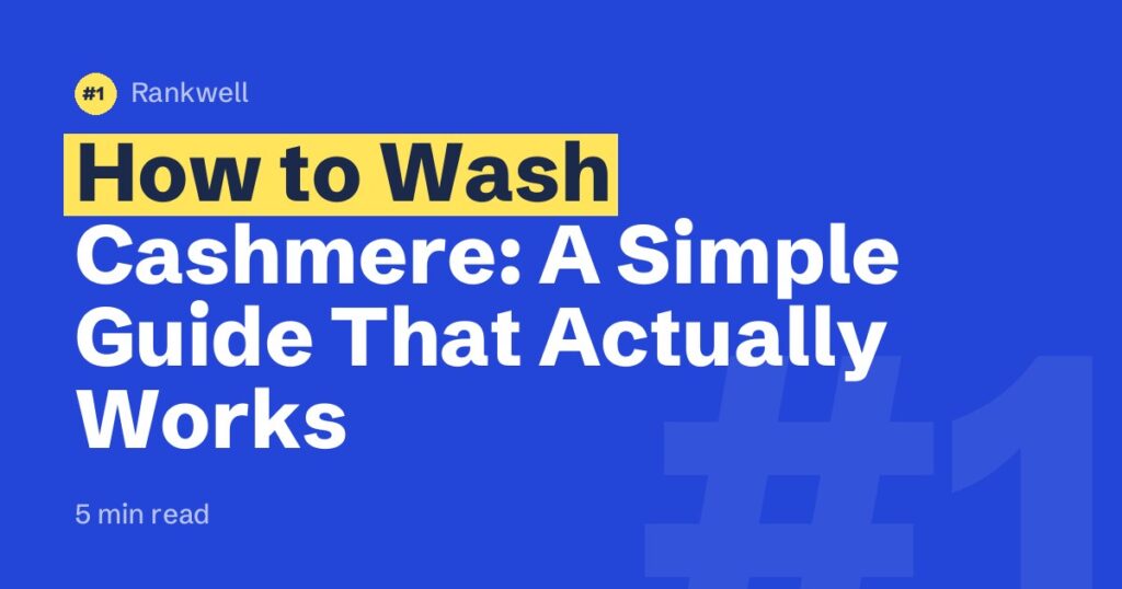 How to Wash Cashmere: A Simple Guide That Actually Works